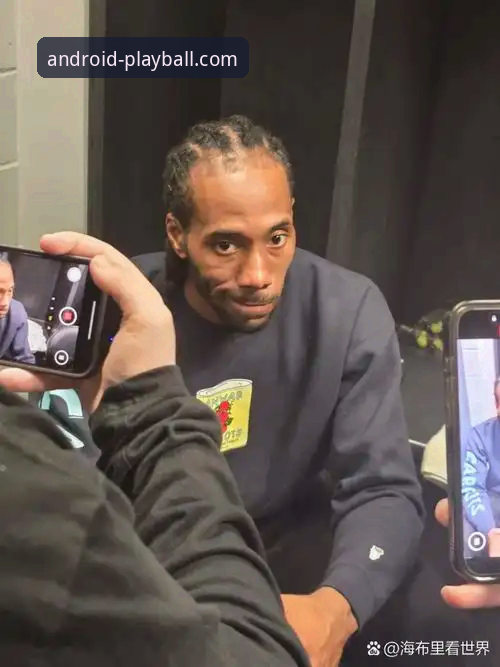 伦纳德手腕伤势vs快船失利：在玩球体育平台深度复盘NBA常规赛